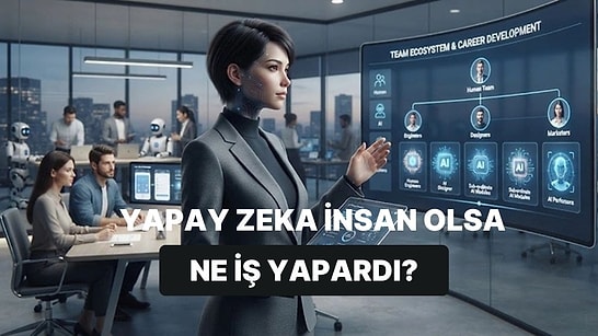 Yapay Zeka Yanıtlıyor: Yapay Zeka Bir İnsan Olsaydı İyi Bir Ekonomik Yaşam İçin Hangi İşi Yapardı?