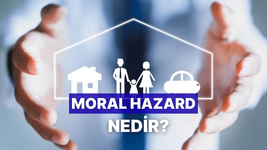 “Moral Hazard” Nedir? Güvence Altında Hissetmenin Davranışlarımızı Değiştirdiği 9 Durum