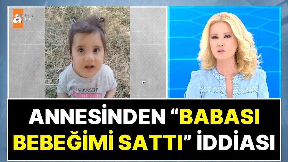 Müge Anlı da Dahil Oldu: Türkiye 11 Aylık Büşra Bebeği Arıyor! Annesinden “Babası Bebeğimi Sattı” İtirafı