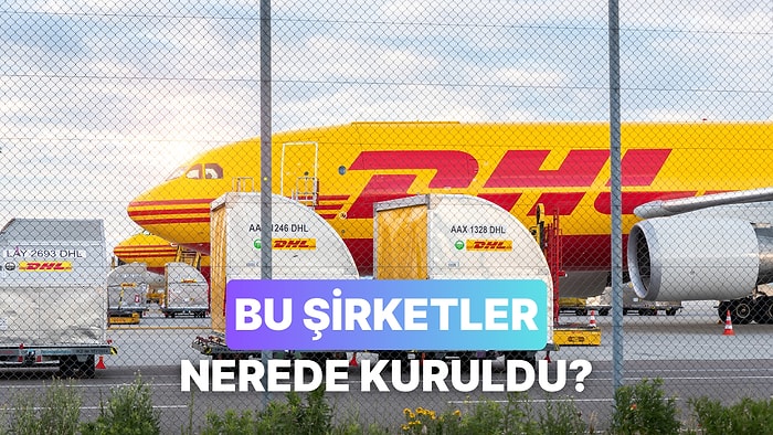 Bu Şirketlerin Hangi Ülkede Kurulduğunu Tahmin Edebilecek misin?