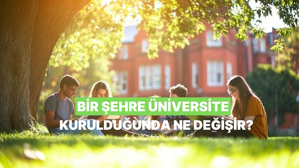 Üniversitelerin Bulundukları Şehirlerde Yarattığı 8 Ekonomik Etki