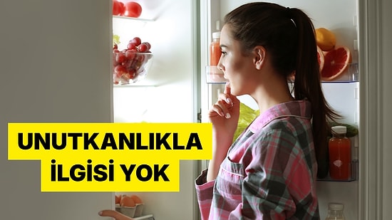 Buzdolabının Kapağını Açınca Ne Aradığını Unutuyorsan Bunun Bilimsel Bir Sebebi Var