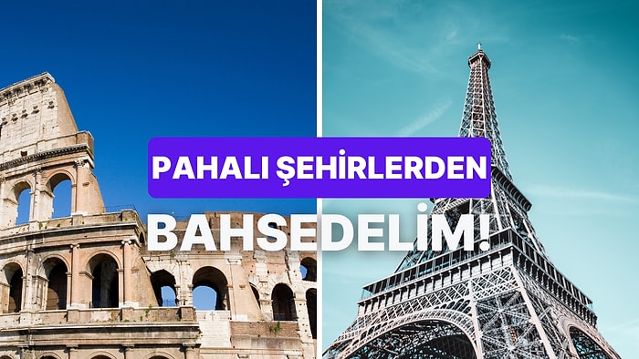 Bu Şehirlerden Hangisinde Yaşam Diğerlerine Göre Daha Pahalı?