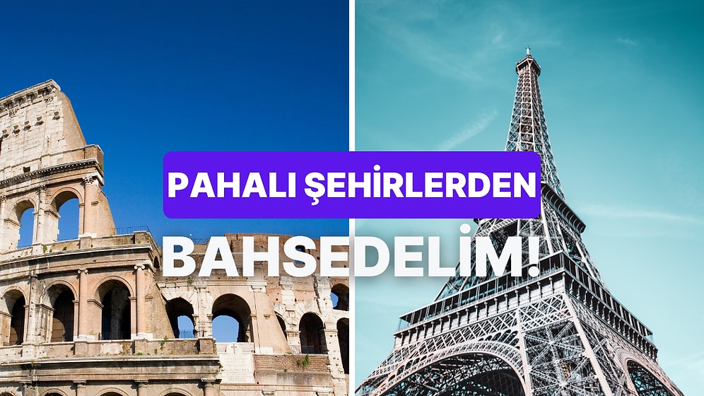 Bu Şehirlerden Hangisinde Yaşam Diğerlerine Göre Daha Pahalı?