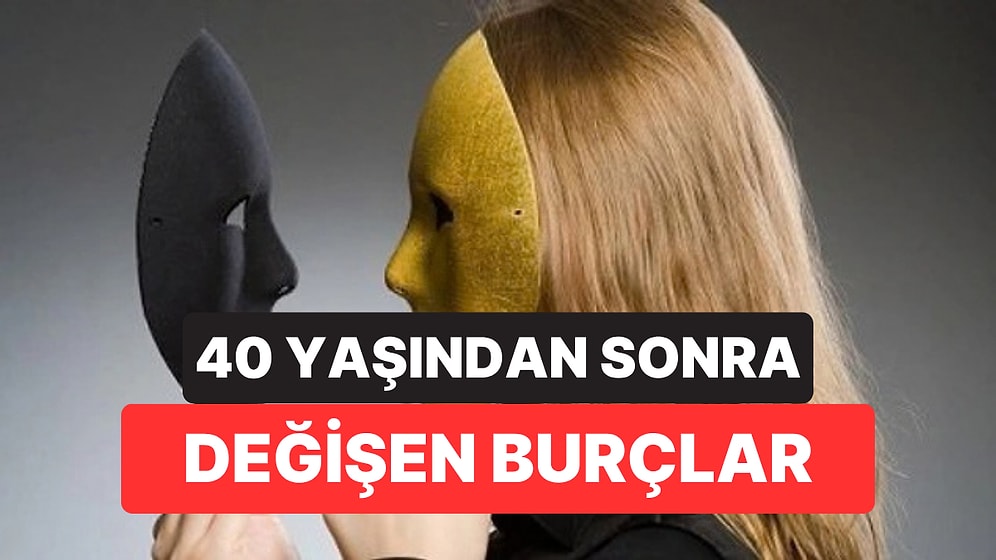 40 Yaşından Sonra Yeni Bir Hayata Başlayan 3 Burç Açıklandı