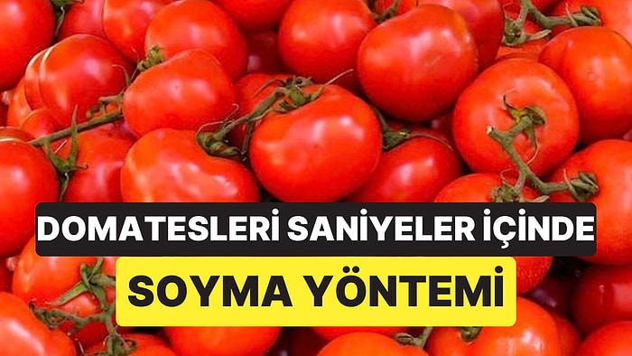 Domatesleri Saniyeler İçinde Soymanın Pratik Yolu! Michelin Şefi Açıkladı