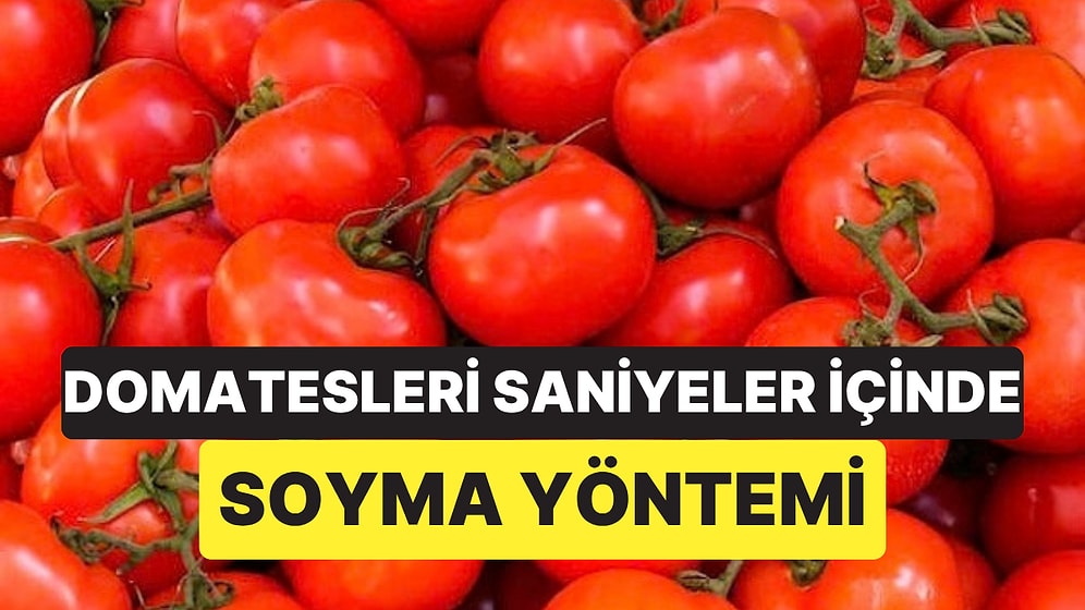 Domatesleri Saniyeler İçinde Soymanın Pratik Yolu! Michelin Şefi Açıkladı