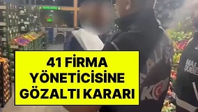 Gıdada Fahiş Fiyat Operasyonu: 41 Dağıtıcı Firma Yöneticisi İçin Gözaltı Kararı