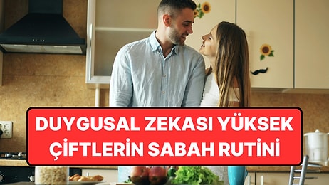 Duygusal Zekâsı Yüksek Çiftler Sabahları "Nasılsın?" Diye Sormuyor: İşte Yerine Sordukları Soru
