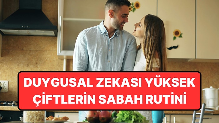 Duygusal Zekâsı Yüksek Çiftler Sabahları "Nasılsın?" Diye Sormuyor: İşte Yerine Sordukları Soru