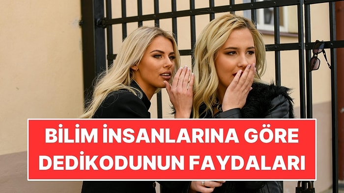 Bilim İnsanlarına Göre Dedikodunun Faydaları