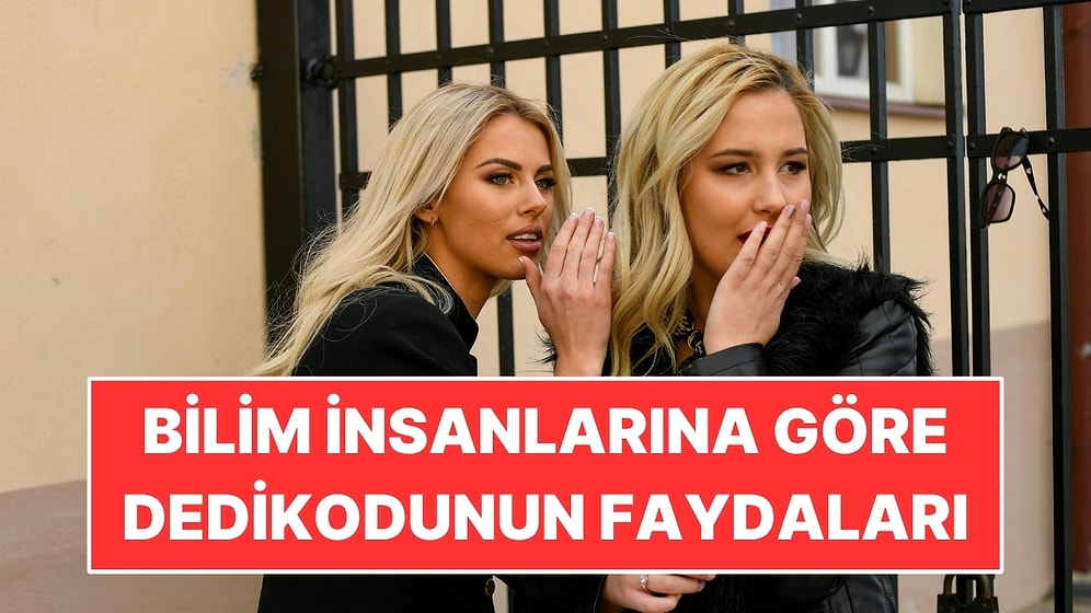 Bilim İnsanlarına Göre Dedikodunun Faydaları