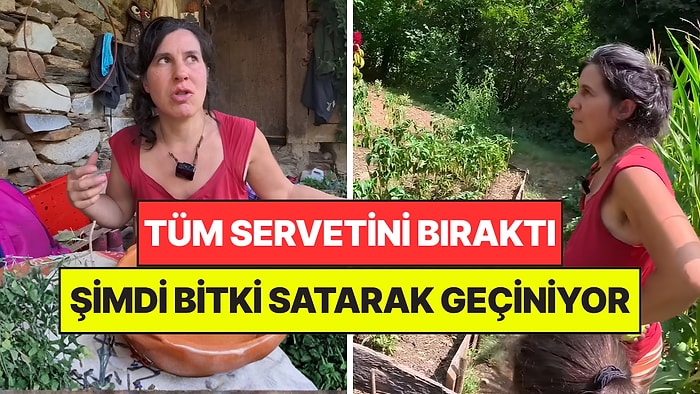 Tüm Servetini Geride Bırakıp Kızlarıyla Köye Yerleşti: Şimdi Bitki Satarak Geçiniyor