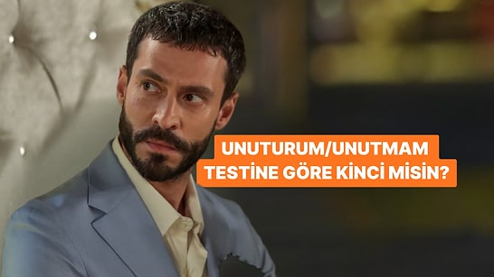 Unuturum/Unutmam Testine Göre Ne Kadar Kincisin?