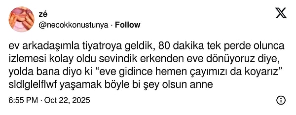 Tiyatro sonrası eve dönüp çay içme planı yeter dedirtti
