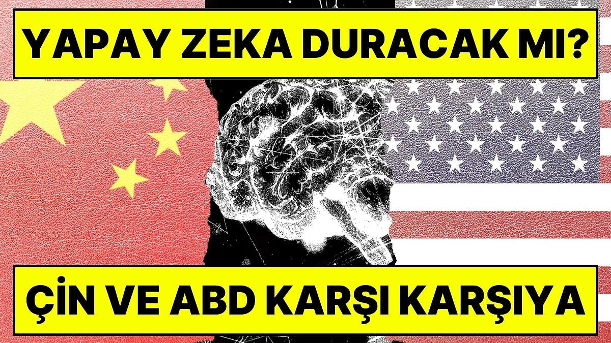 Yapay Zekayı Yavaşlatma Çağrıları Çin ile ABD'yi Karşı Karşıya Getirdi