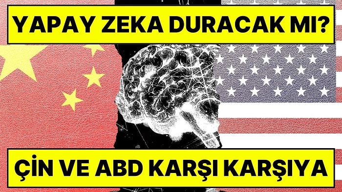 Yapay Zekayı Yavaşlatma Çağrıları Çin ile ABD'yi Karşı Karşıya Getirdi