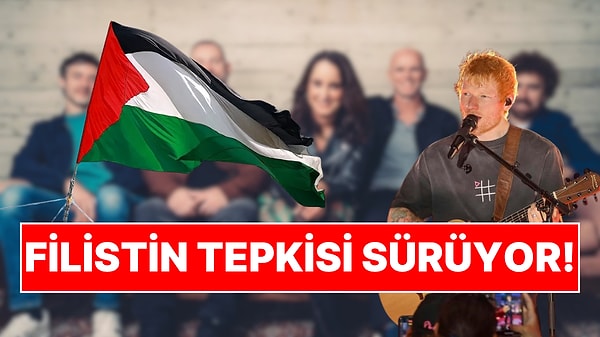 Ed Sheeran'ın Grubu Filistin Krizi Yüzünden Turneden Ayrıldı