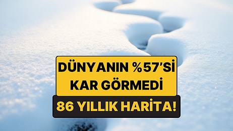 Dünyanın Yüzde 57’si 86 Yıldır Kar Görmedi: Harita Ortaya Çıkardı