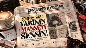 10 Seçim Yap, Hayatın Bir Gazete Manşeti Olsaydı Senin İçin Ne Yazarlardı Öğren!