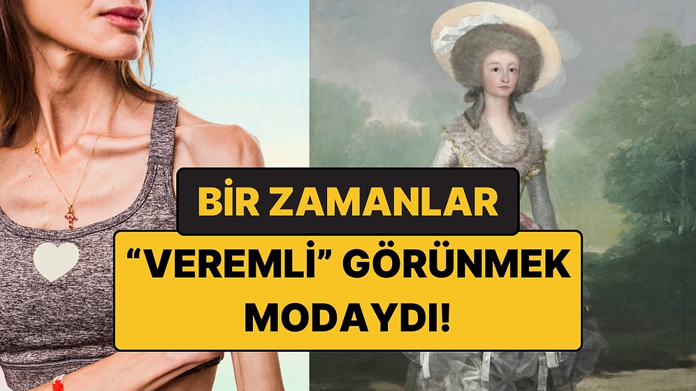 Bir Zamanlar Veremli Görünmek Modaydı: Kadınlar Bu Görünümü Taklit Etti