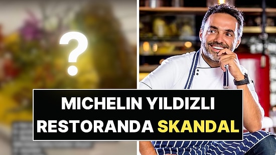 Michelin Yıldızlı Restoranda Skandal: Şef Arda Türkmen'in Tabağından Solucan Çıktı!