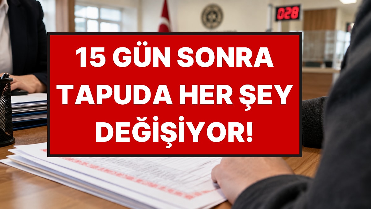 15 Gün Sonra Tapuda Bu Sisteme Geçiliyor: Yeni Kurala Uymayan Satış Yapamayacak