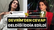 Hafsanur Sancaktutan'ın Manidar "Tesadüf" Çıkışına Devrim Özkan'dan Geldiği İddia Edilen Cevap Olay Oldu!