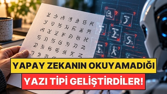 İnsanlar Okuyabiliyor, Yapay Zeka Okuyamıyor: Yeni Yazı Tipleri Geliştirdiler