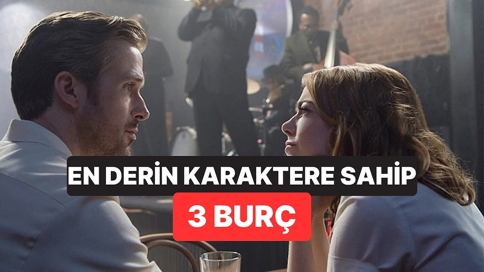 En Derin Karaktere Sahip 2 Burç Belli Oldu