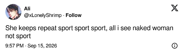 "Sürekli spor spor spor diyor, ben sadece çıplak kadın görüyorum spor değil"