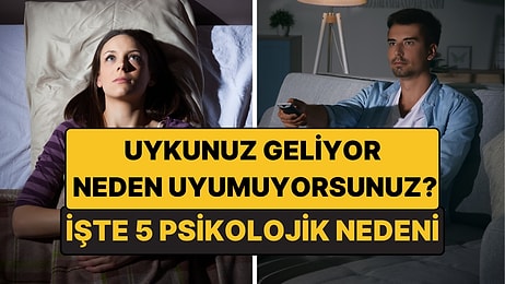 Psikologlar Açıkladı: Uykunuz Geldiği Halde Gece Geç Saatlere Kadar Uyanık Kalmanızın 5 Nedeni