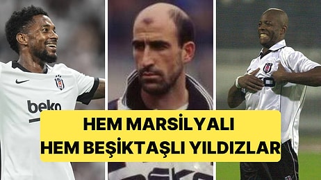 Beşiktaş-Marsilya Maçı Öncesi İki Takımın da Formasını Giyen 11 Oyuncu