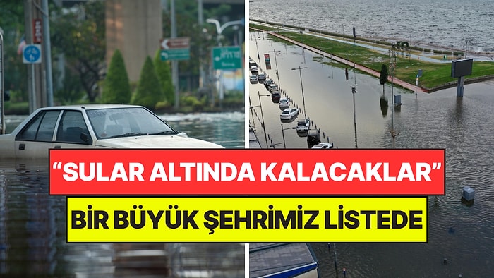 100 Yıla Sular Altında Kalacak Şehirler Açıklandı: Türkiye'nin Büyük Şehri Listede