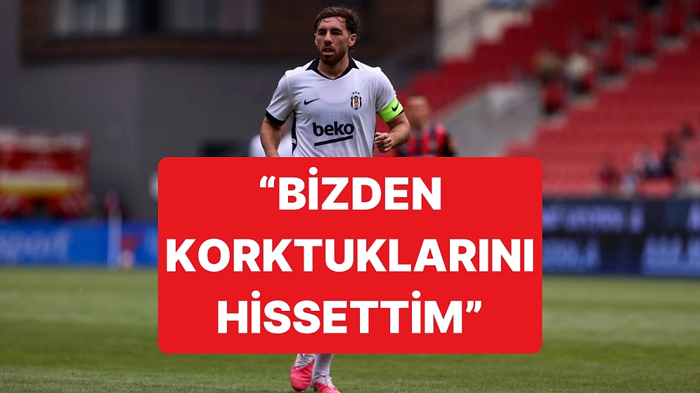 Orkun Kökçü'den Fenerbahçe Derbisi Yorumu: 'Bizden Korktuklarını Hissettim'