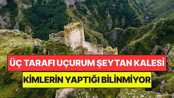 Üç Tarafı Uçurumla Çevrili Şeytan Kalesi'nin Sırrı: Altından Gizli Yol Geçiyor