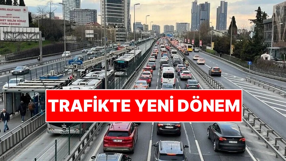 Trafikte Yeni Dönem Başlıyor! Milyonlarca Sürücüyü İlgilendiren Karar