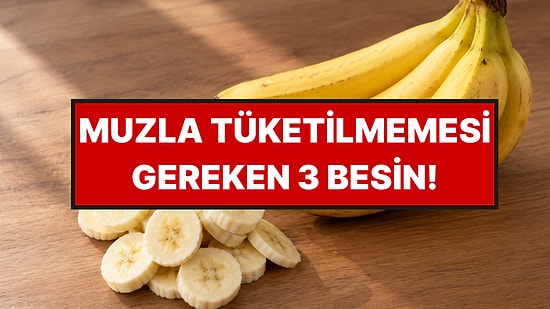 Uzmanlar Uyardı: Muzu Bu 3 Besinle Birlikte Tüketmek Sindirim Sorununa Yol Açabiliyor