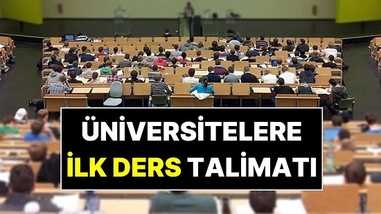 Tüm Üniversitelere Yazı Gönderildi: İlk Derste Bu Konu İşlenecek!