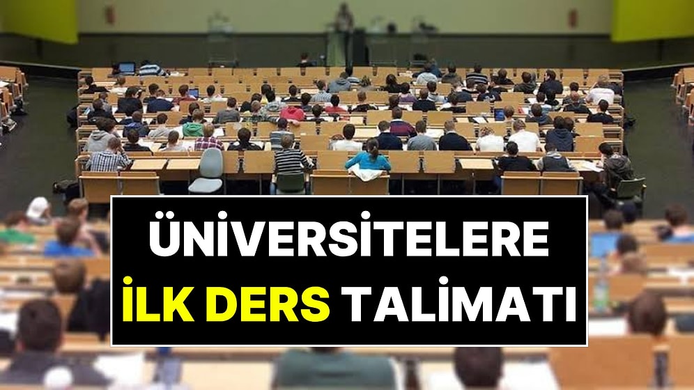 Tüm Üniversitelere Yazı Gönderildi: İlk Derste Bu Konu İşlenecek!
