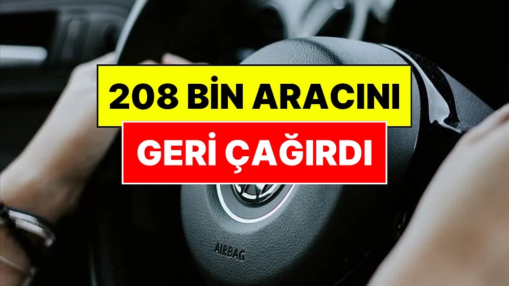 Otomobil Devi 208 Bin Aracını Geri Çağırdı