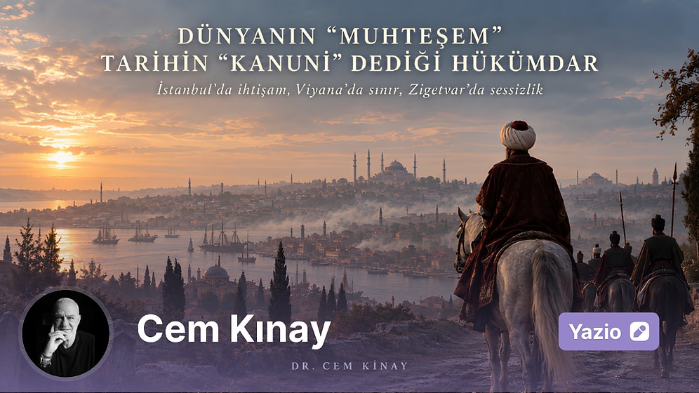 Dünyanın “Muhteşem”, Tarihin “Kanuni” Dediği Hükümdar