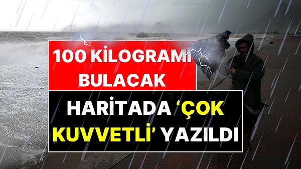 Meteoroloji'den 3 Kente Kuvvetli Yağış Uyarısı