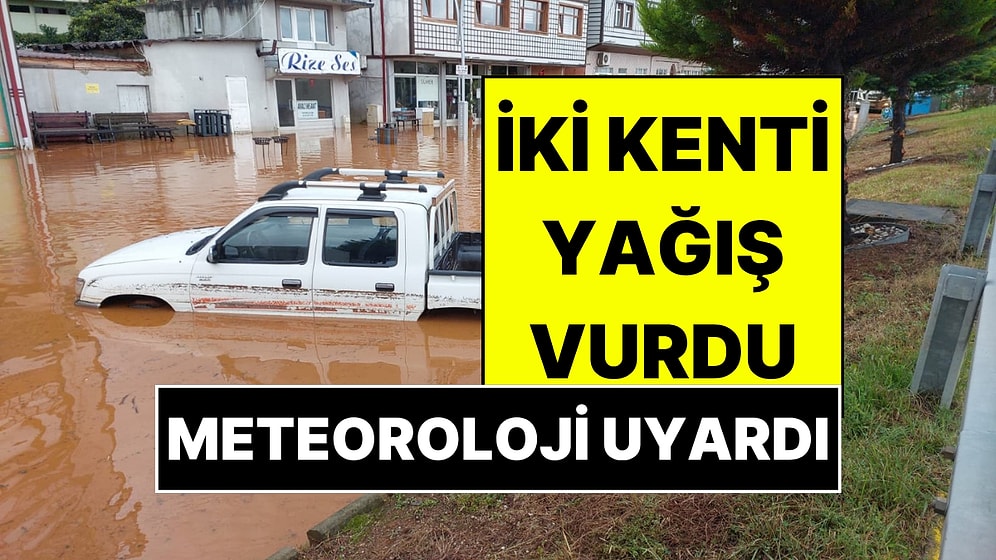 Meteoroloji 100 Kilogram Yağış Uyarısı Yaptı: Rize ve Trabzon'u Sağanak Vurdu
