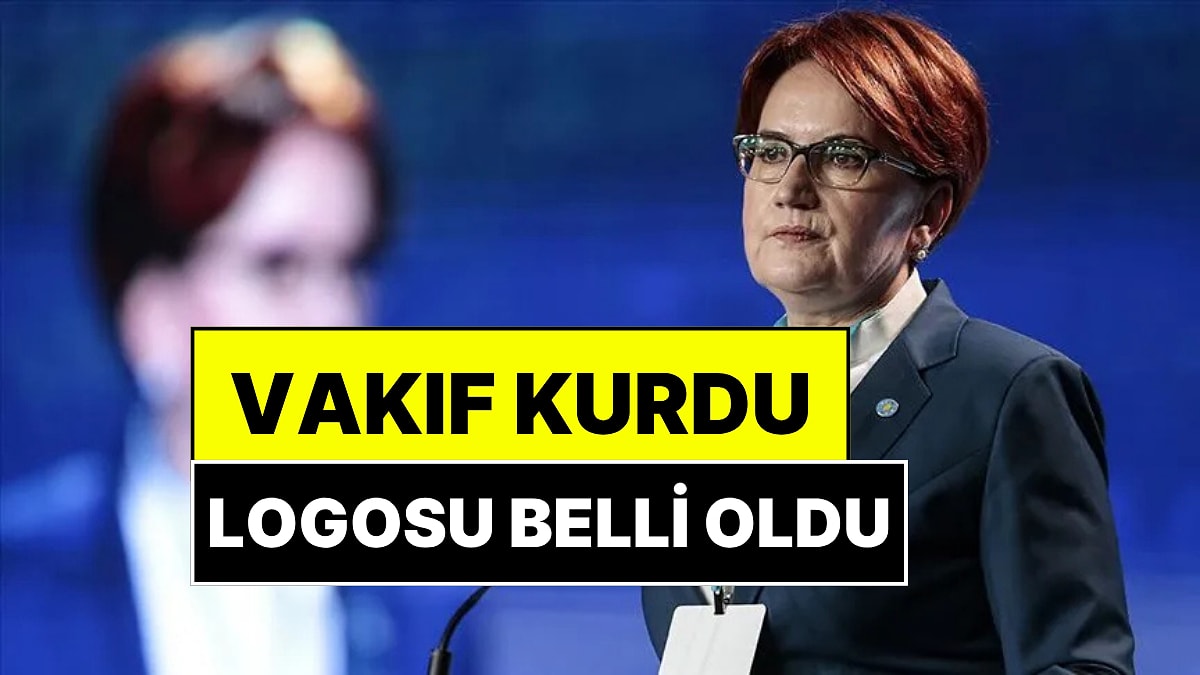 Meral Akşener'den Sürpriz Hamle: Vakıf Kurdu, Logosu Belli Oldu