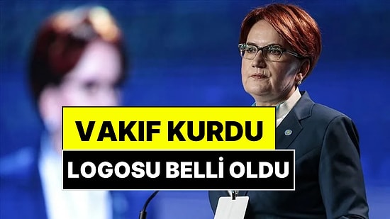 Meral Akşener'den Sürpriz Hamle: Vakıf Kurdu, Logosu Belli Oldu