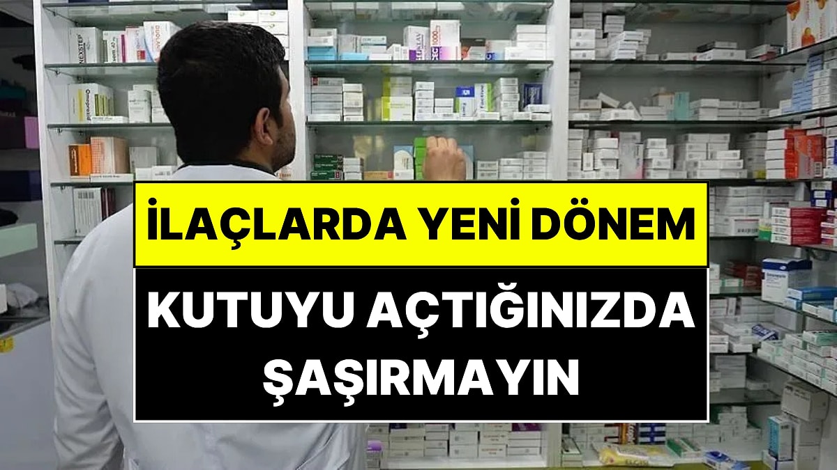 Eczaneden Aldığınız İlacın Kutusunu Açınca Şaşırmayın: Milyonlarca Kişiyi İlgilendiren Kararda Tarih Verildi!