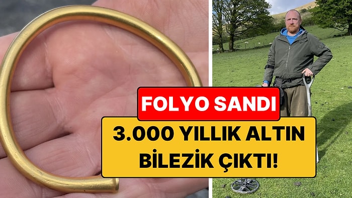 Folyo Sandı, 3.000 Yıllık Altın Bilezik Çıktı