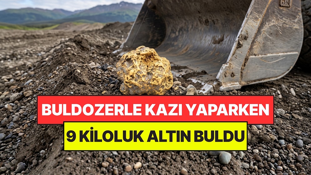 Buldozerle Kazı Yapan Madenci 9 Kiloluk Altın Buldu: Çalınmasın Diye Onlarca Yıl Sakladı
