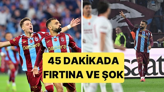 Trabzonspor-Galatasaray Maçında İlk 45 Dakikada Trabzonspor Fırtınası Vardı, Galatasaray Şokta
